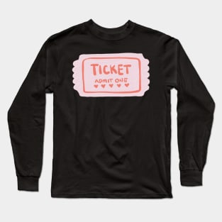 Ticket for Love Long Sleeve T-Shirt